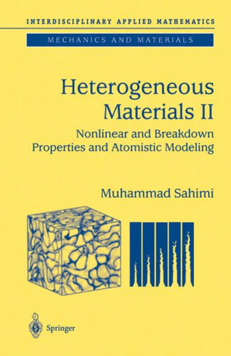 دانلود نسخه کامل کتاب Heterogeneous Materials: Nonlinear and Breakdown Properties and Atomistic Modeling (Interdisciplinary Applied Mathematics)
