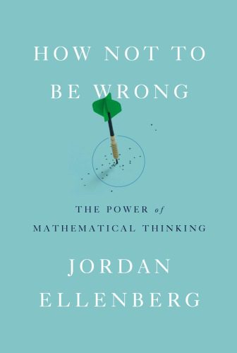 دانلود نسخه کامل کتاب How Not to Be Wrong: The Power of Mathematical Thinking