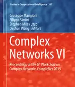 دانلود کتاب Complex Networks VI: Proceedings of the 6th Workshop on Complex Networks CompleNet 2015 – Complex Networks VI: مجموعه مقالات ششمین کارگاه آموزشی Complex Networks CompleNet 2015