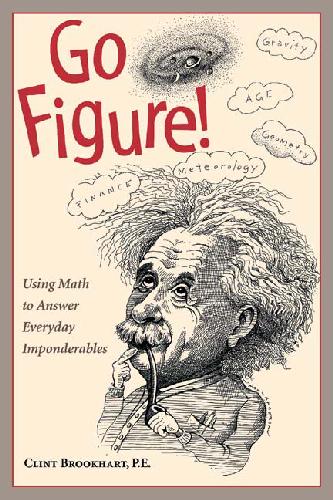 دانلود نسخه کامل کتاب Go Figure. Using Math to Solve Everyday Imponderables