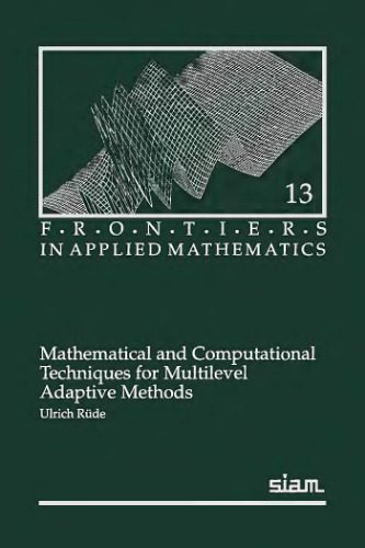 دانلود نسخه کامل کتاب Mathematical and computational techniques for multilevel adaptive methods