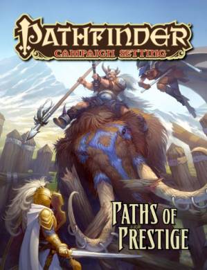 دانلود کتاب Pathfinder Campaign Setting: Paths of Prestige – تنظیم کمپین Pathfinder: Paths of Prestige
