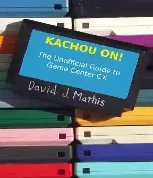 دانلود کتاب Kachou On!: The Unauthorized Guide to Game Center CX – Kachou On!: راهنمای غیرمجاز Game Center CX