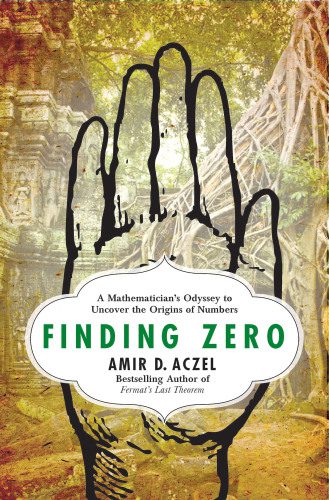 دانلود نسخه کامل کتاب Finding Zero: A Mathematician’s Odyssey to Uncover the Origins of Numbers