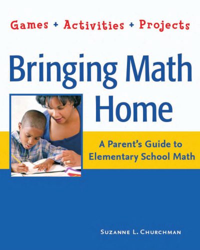 دانلود نسخه کامل کتاب Bringing Math Home: A Parent’s Guide to Elementary School Math: Games, Activities, Projects