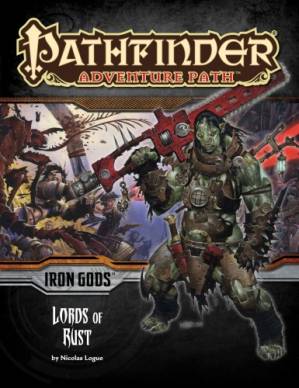 دانلود کتاب Pathfinder Adventure Path #86: Lords of Rust (Iron Gods 2 of 6) – Pathfinder Adventure Path #86: Lords of Rust (Iron Gods 2 of 6)