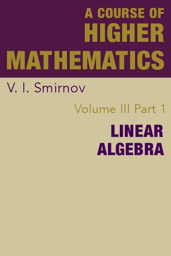 دانلود نسخه کامل کتاب A Course of Higher Mathematics: Linear Algebra