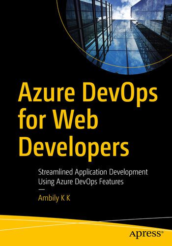 دانلود نسخه کامل کتاب Azure DevOps for Web Developers: Streamlined Application Development Using Azure DevOps Features
