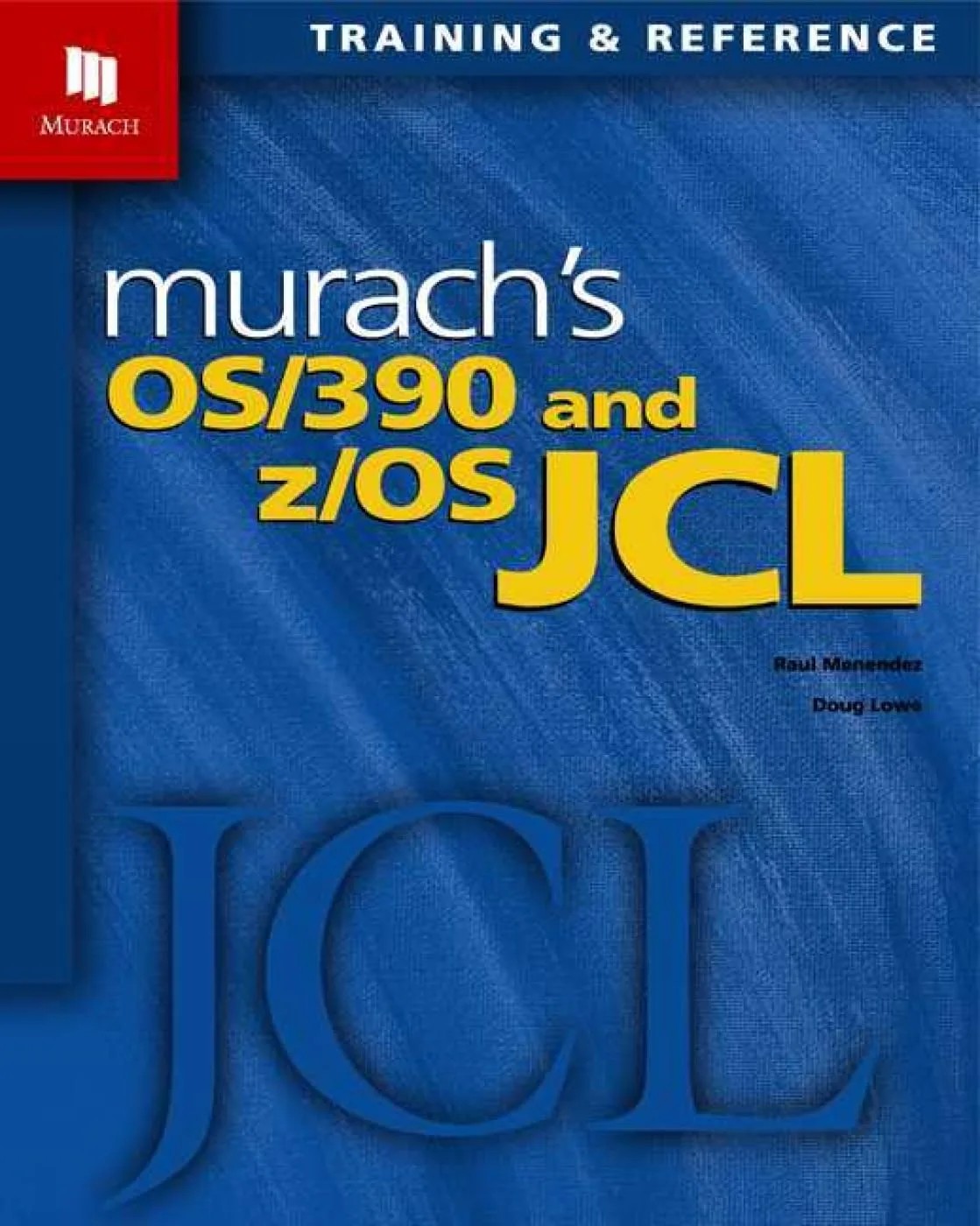 دانلود نسخه کامل کتاب Murach’s OS/390 and z/OS JCL : Training and Reference