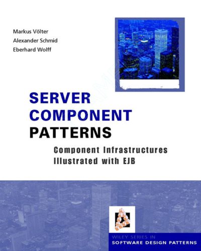 دانلود نسخه کامل کتاب Server Component Patterns: Component Infrastructures Illustrated with EJB