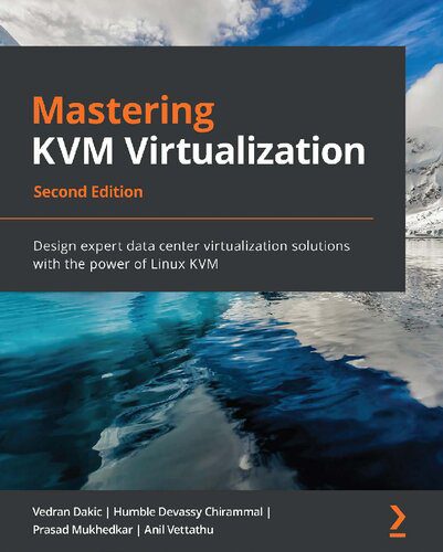دانلود نسخه کامل کتاب Mastering KVM Virtualization: Design expert data center virtualization solutions with the power of Linux KVM