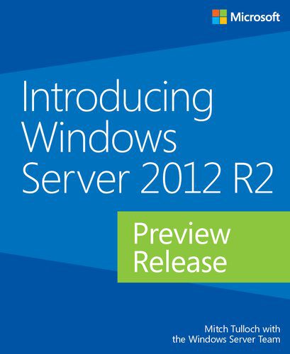 دانلود کتاب Introducing Windows Server 2012 R2 Preview Release – معرفی نسخه پیش نمایش Windows Server 2012 R2