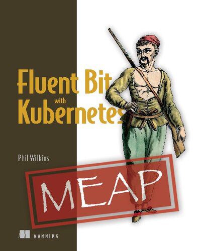 دانلود نسخه کامل کتاب Fluent Bit with Kubernetes (MEAP V06)