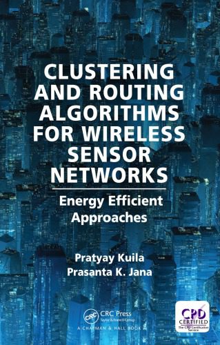 دانلود نسخه کامل کتاب Clustering and Routing Algorithms for Wireless Sensor Networks: Energy Efficiency Approaches
