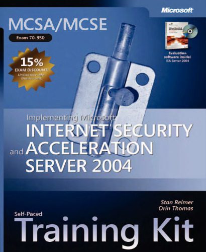 دانلود نسخه کامل کتاب MCSA/MCSE Self-Paced Training Kit (Exam 70-350): Implementing Microsoft Internet Security and Acceleration Server 2004: Implementing Microsoft(r) Internet … Acceleration Server 2004 (Pro-Certification)