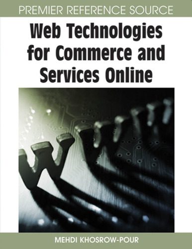 دانلود نسخه کامل کتاب Web Technologies for Commerce and Services Online (Premier Reference Source)