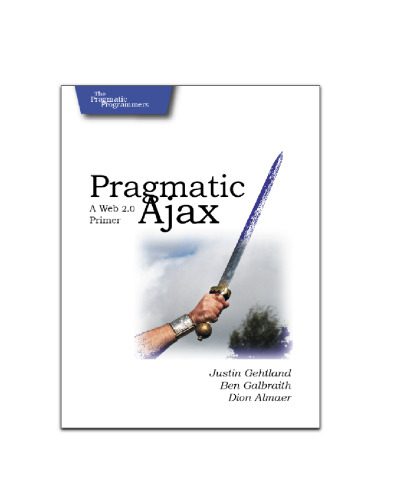 دانلود نسخه کامل کتاب Pragmatic Ajax. A Web 2.0 Primer, Pragmatic Bookshelf
