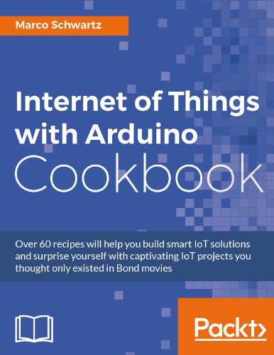 دانلود نسخه کامل کتاب Internet of Things with Arduino Cookbook