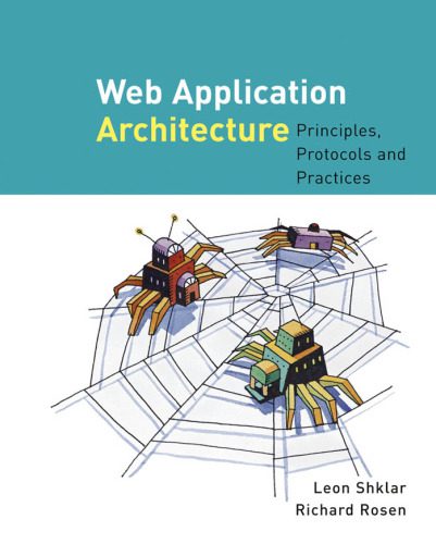 دانلود نسخه کامل کتاب Web application architecture: principles, protocols, and practices