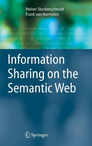 دانلود نسخه کامل کتاب Information Sharing on the Semantic Web (Advanced Information and Knowledge Processing)