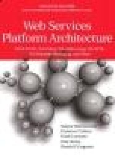 دانلود نسخه کامل کتاب Web Services Platform Architecture: SOAP, WSDL, WS-Policy, WS-Addressing, WS-BPEL, WS-Reliable Messaging, and More