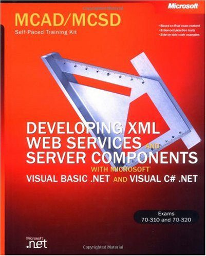 دانلود نسخه کامل کتاب MCAD/MCSD Self-Paced Trainig Kit Developing Xml Web Services and Server Components With Microsoft Visual Basic.Net and Microsoft Visualc#.Net: Exams 70-310 and 70-320