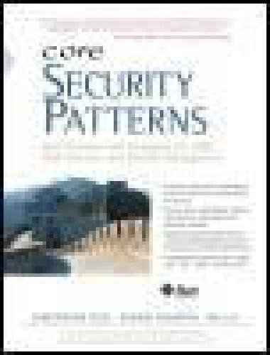 دانلود نسخه کامل کتاب Core Security Patterns: Best Practices and Strategies for J2EE (TM), Web Services, and Identity Management