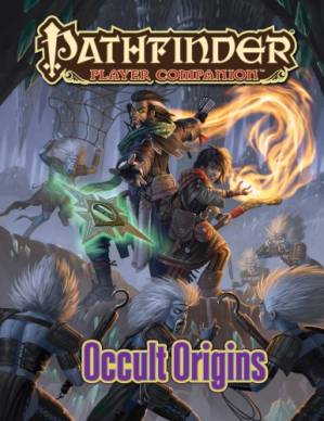 دانلود کتاب Pathfinder Player Companion: Occult Origins – Pathfinder Player Companion: Occult Origins