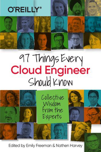 دانلود نسخه کامل کتاب 97 Things Every Cloud Engineer Should Know: Collective Wisdom from the Experts