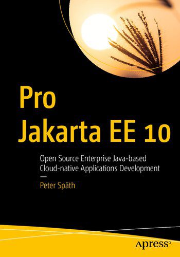 دانلود نسخه کامل کتاب Pro Jakarta EE 10 Open Source Enterprise Java-based Cloud-native Applications Development