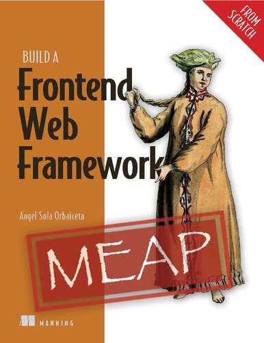 دانلود نسخه کامل کتاب Build a Frontend Web Framework (From Scratch) (MEAP v2)