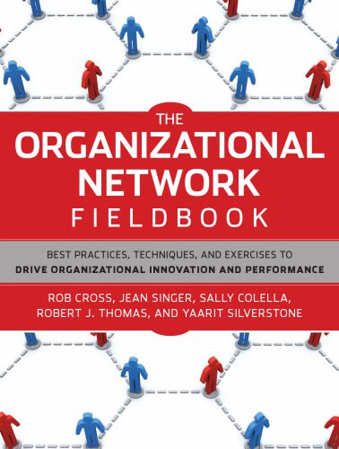 دانلود نسخه کامل کتاب The Organizational Network Fieldbook: Best Practices, Techniques and Exercises to Drive Organizational Innovation and Performance