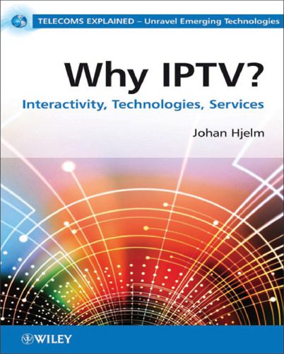 دانلود نسخه کامل کتاب Why IPTV: Interactivity, Technologies, Services