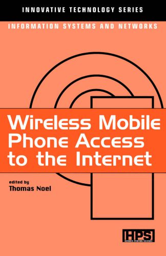 دانلود نسخه کامل کتاب Wireless Mobile Phone Access to the Internet (Innovative Technology Series)