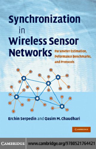 دانلود نسخه کامل کتاب Synchronization in Wireless Sensor Networks: Parameter Estimation, Peformance Benchmarks, and Protocols