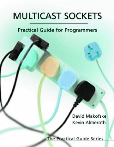 دانلود نسخه کامل کتاب Multicast Sockets: Practical Guide for Programmers