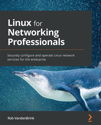 دانلود نسخه کامل کتاب Linux for Networking Professionals: Securely configure and operate Linux network services for the enterprise