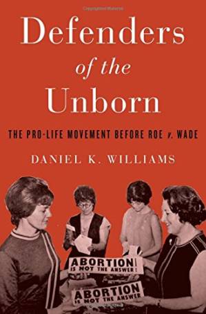 دانلود کتاب Defenders of the Unborn: The Pro-Life Movement before Roe v. Wade – Defenders of the Unborn: The Pro-Life Movement before Roe v. Wade
