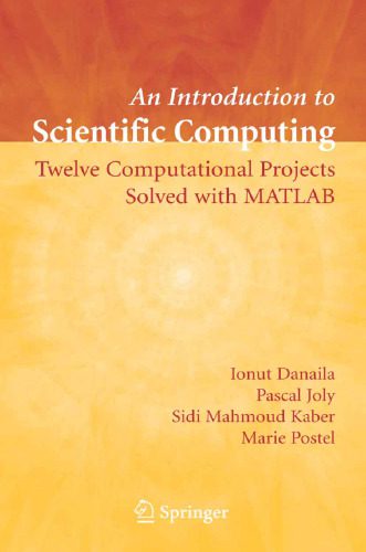 دانلود نسخه کامل کتاب An introduction to scientific computing: twelve computational projects solved with MATLAB