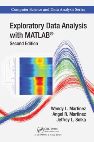 دانلود نسخه کامل کتاب Exploratory Data Analysis with MATLAB, Second Edition (Chapman & Hall CRC Computer Science & Data Analysis)