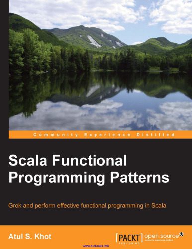دانلود نسخه کامل کتاب Scala Functional Programming Patterns: Grok and perform effective functional programming in Scala
