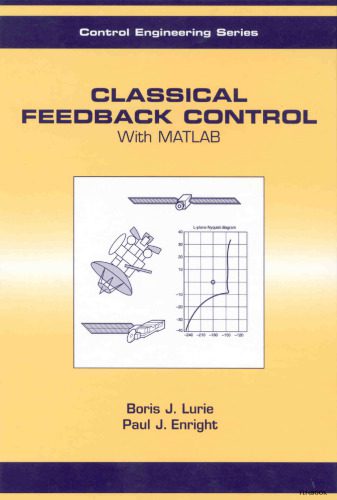 دانلود نسخه کامل کتاب Classical Feedback Control: With MATLAB (Automation and Control Engineering)