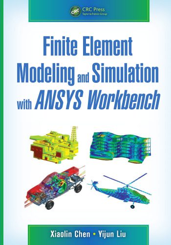دانلود نسخه کامل کتاب Finite Element Modeling and Simulation with ANSYS Workbench