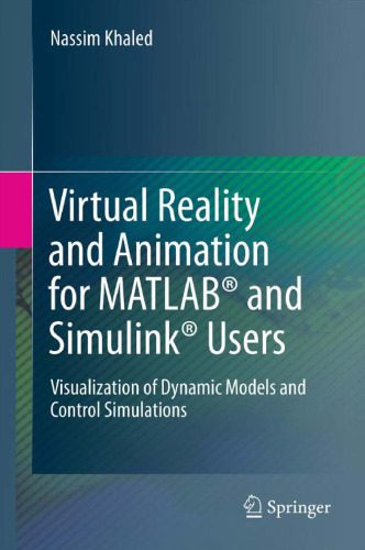 دانلود نسخه کامل کتاب Virtual Reality and Animation for MATLAB® and Simulink® Users: Visualization of Dynamic Models and Control Simulations