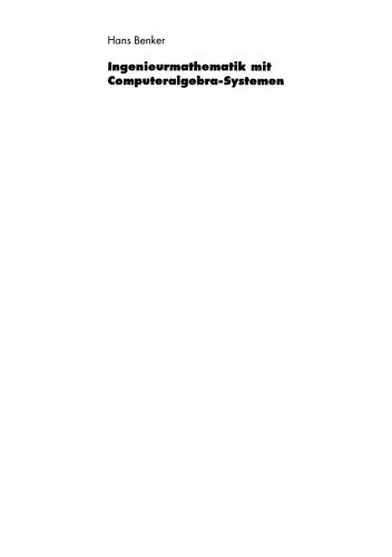 دانلود نسخه کامل کتاب Ingenieurmathematik mit Computeralgebra-Systemen: AXIOM, DERIVE, MACSYMA, MAPLE, MATHCAD, MATHEMATICA, MATLAB und MuPAD in der Anwendung
