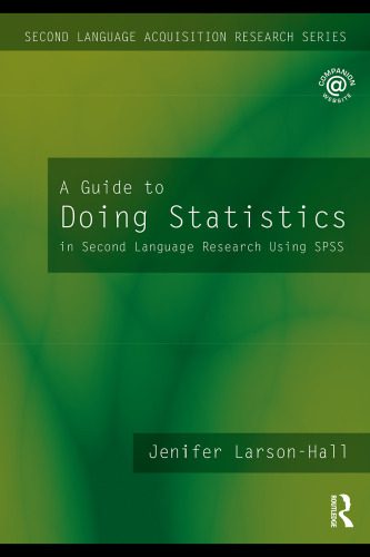 دانلود نسخه کامل کتاب A Guide to Doing Statistical Analysis in Second Language Research Using SPSS (Second Language Acquisition Research Series)