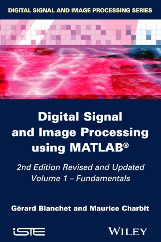 دانلود نسخه کامل کتاب Digital Signal and Image Processing using MATLAB, Volume 1: Fundamentals
