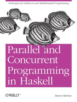 دانلود نسخه کامل کتاب Parallel and Concurrent Programming in Haskell