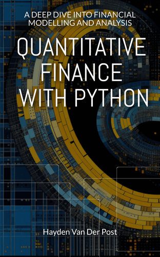 دانلود نسخه کامل کتاب Quantitative Finance with Python: A Deep Dive into Financial Modelling and Analysis (Python for Finance Book 5)