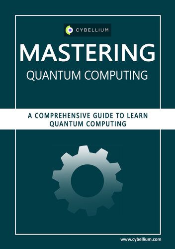 دانلود نسخه کامل کتاب Mastering Quantum Computing: A Comprehensive Guide to Learn Quantum Computing